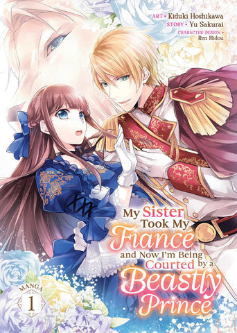 My Sister Took My Fiancé And Now I'M Being Courted By A Beastly Prince (Manga) Volume. 1