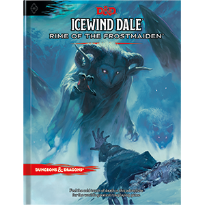 D&D 5th Ed - Icewind Dale - Rime of the Frostmaiden