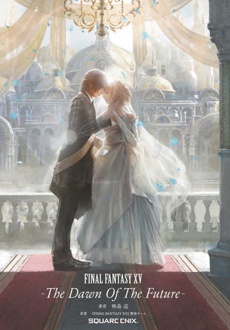Final Fantasy Xv Dawn Of Future Hardcover