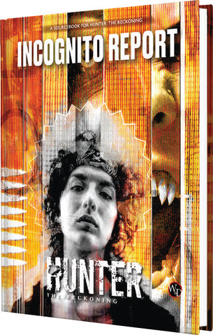 Hunter The Reckoning RPG: Incognito Report Sourcebook